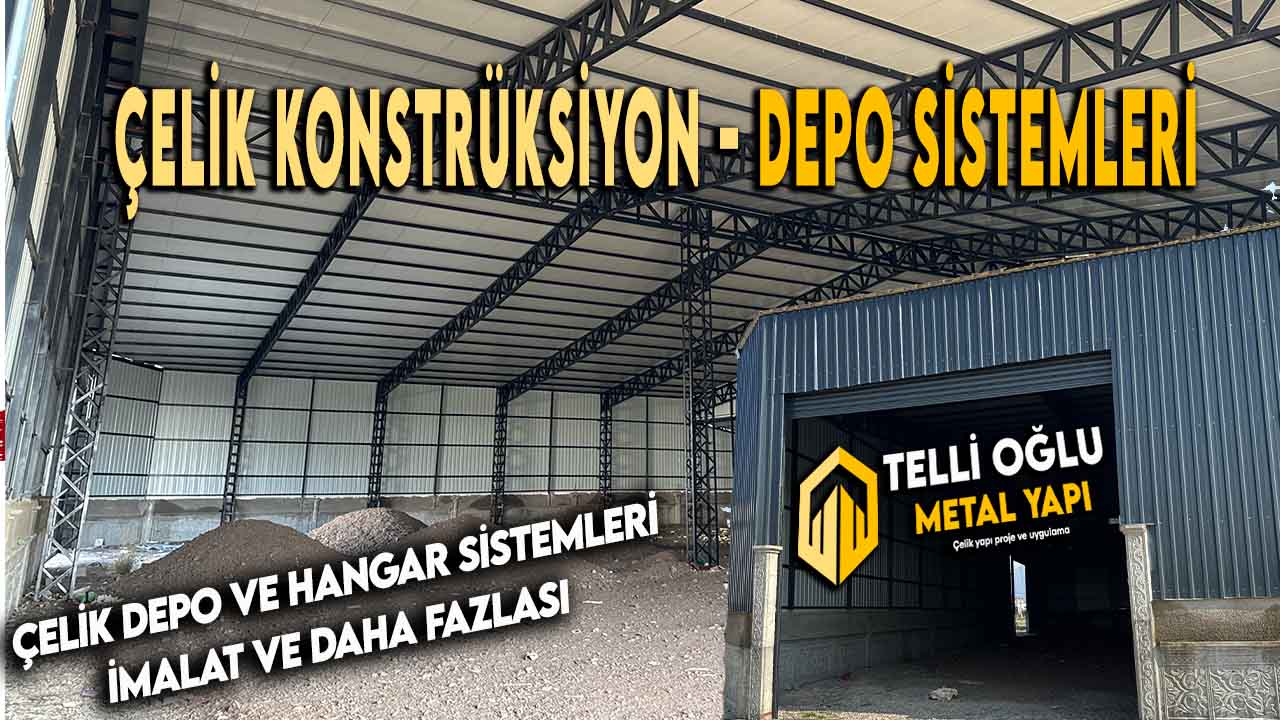 TelliOğlu Metal Çelik Konstrüksiyon Depo ve Hangar İmalatında Lider Firma